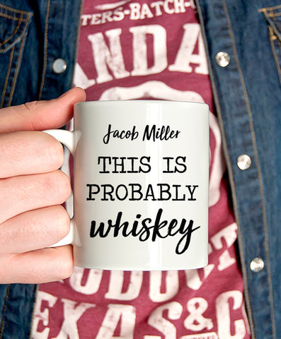 Probably Whiskey Coffee Mug